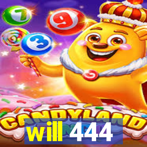 will 444